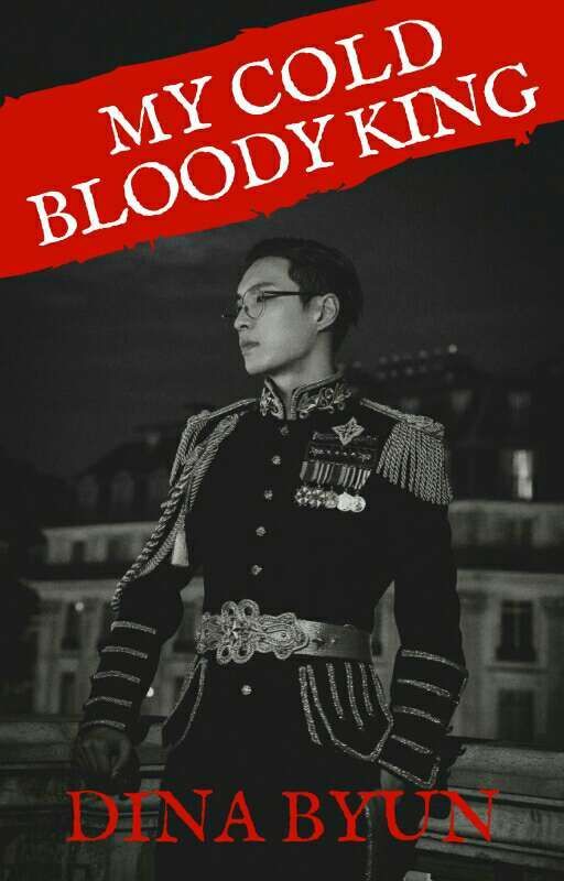 MY COLD BLOODY KING __ Z•Y•X